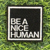 BE A NICE HUMAN Morale Patch
