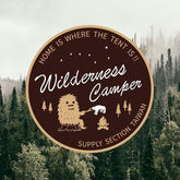 Stay Wild !! Home is where the tent is !! Patch